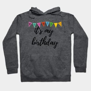 it's my birthday tee Hoodie